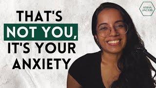 Stop Mistaking Your Anxiety For A Personality Trait