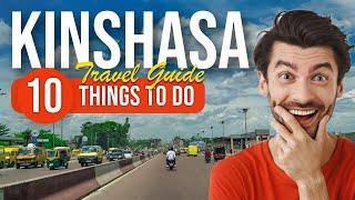 TOP 10 Things to do in Kinshasa Africa 2023