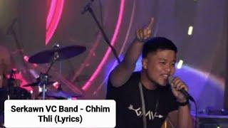 Serkawn Vc Band - Chhim Thli Lyrics  Winner Seki 2022