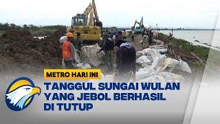 Nafas Lega Tanggul Sungai Jebol di Demak Berhasil di Tutup