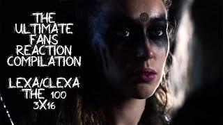 The 100 Ultimate Fans Reaction Compilation  LexaClexa scenes 3x16