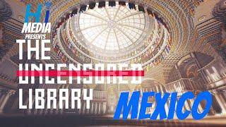 Who Was Censored In Mexico? - The Uncensored Library  A Video By HI Media