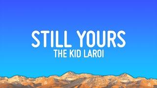 The Kid LAROI - Still Yours Lyrics