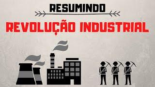 Revolução Industrial  Resumindo