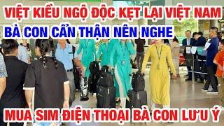 VIỆT KIỀU BỊ NGỘ ĐỘC KẸT LẠI VIỆT NAM BÀI HỌC ĐẮT GIÁ BÀ CON CẨN THẬN LƯU Ý