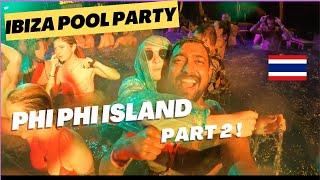 Ibiza pool party  Phi phi island ️ What really happens here ?