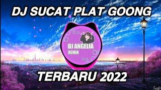 DJ SUCAT PLAT GOONG REMIX VIRAL TIKTOK TERBARU 2022 - SUCAT PLAT GOONG