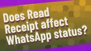 Does Read Receipt affect WhatsApp status?