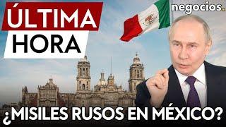 ÚLTIMA HORA  Rusia podría desplegar misiles balísticos intercontinentales en México