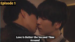 Love is Better the Second Time Around Ep 1 Explain In HindiJapnese bl ExplainFirst Love Return