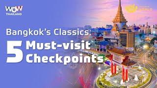 Bangkok’s Classics 5 Must-visit Checkpoints  WoW Thailand EP.3