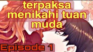 Terpaksa menikahi tuan muda Episode 1 subindo