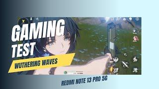 Gaming Test Wuthering Waves Di Redmi Note 13 Pro 5G