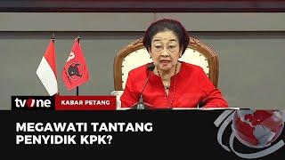 Megawati Tantang Penyidik KPK?  Kabar Petang tvOne