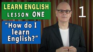 Learn English Lesson 1 - How do I learn English?  NEW 2024