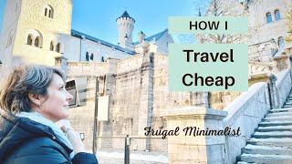 How I Travel Cheap Tips for Traveling on a Budget  Minimalist Travel Tips