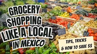 How To Grocery Shop Like A Local In Mexico Tips And Money-saving Hacks