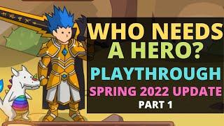 Who Needs a Hero Playthrough - Spring 2022 Update - Choose Your Own Adventure - Part 1