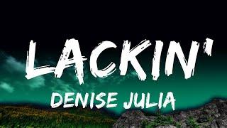 1 Hour   Denise Julia - Lackin  - Lyrical Melody