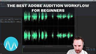 The Best Adobe Audition Workflow for Beginners