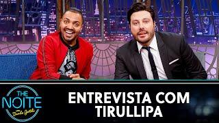 Entrevista com Tirullipa  The Noite 081020