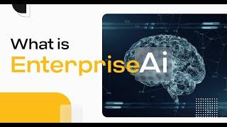 What Is Enterprise Ai?