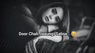 Door Chali Jaaungi Sabse.... Mood Off Girl Status  Sad Girl Status  Sad Poetry 