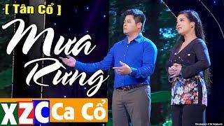 Tân Cổ Hiện Đại Mưa Rừng - Bùi Trung Thành & Phương Thúy  Vọng Cổ Hay Nhất Hiện Nay