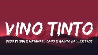 VINO TINTO - Peso Pluma Ft. Natanael Cano & Gabito Ballesteros LETRAENGLISH LYRICS