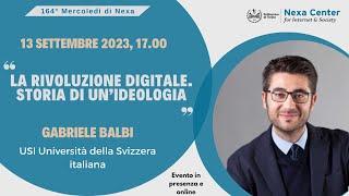 164° Mercoledì di Nexa - La rivoluzione digitale. Storia di un’ideologia