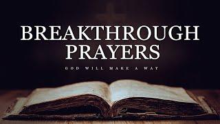 Special Breakthrough Prayers  PLAY THIS DAILY and Be Blessed