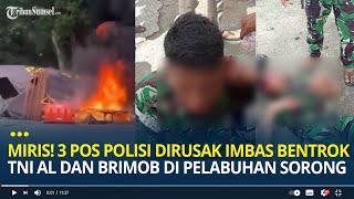 Miris 3 Pos Polisi Dirusak Imbas Bentrok Personel TNI AL dan Brimob di Pelabuhan Sorong