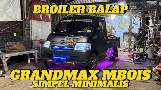 ISTIMEWASI BROILER BALAP SUDAH READYY ‼️ GRANDMAX MBOIS SIMPEL MINIMALIS 