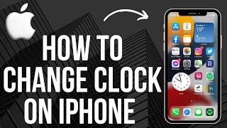 How To Change Clock on iPhone or iPad iOS 17