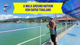 A Visit to Nathon Koh Samui - A Walk Around Nathon Koh Samui - Nathon Pier - Lunch in Nathon