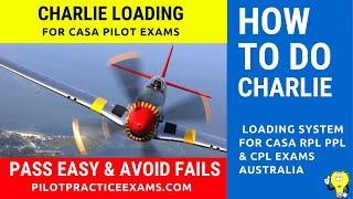 Charlie Loading System For CASA RPL PPL CPL Pilot Exams Flight Training & Learn To Fly