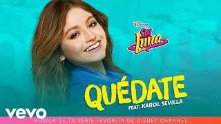 Elenco de Soy Luna - Quédate feat. Karol Sevilla  Audio Only