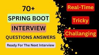 Real-Time Spring Boot Interview Questions and Answers All In One Video