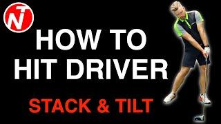 STACK & TILT - HOW TO HIT YOUR DRIVER  GOLF TIPS  LESSON 200