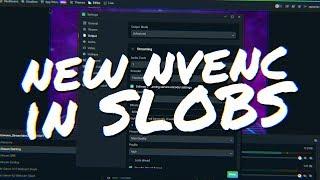 New NVENC comes to StreamLabs OBS Walkthrough & Guide