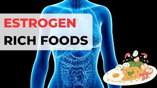 Top Estrogen Rich Foods - The Secret to Boosting Your Estrogen Levels is Here