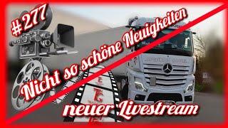 #277 Nich so schöne Neuigkeiten & neuer Livestream Lkw Doku Truck Doku deutsch Fernfahrerdoku