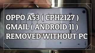 OPPO A53 CPH2127 *#813#  *#812# Not Working  Android 11 FRP Bypass Without PC 2021