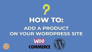 How to Add a Product on WordPress using WooCommerce - E-commerce Tutorials