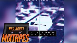 Yung Reeks - All I Know #MadExclusive  MadAboutMixtapes