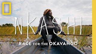 Nkashi Race for the Okavango  National Geographic