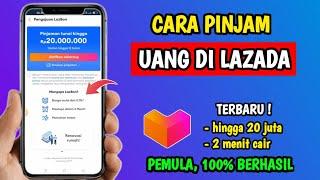 Cara Pinjam Uang di Lazada  Pinjam Uang di Lazada