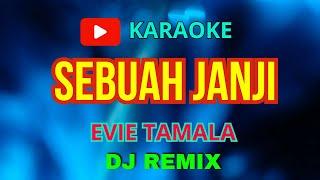 Karaoke Sebuah janji Evie Tamala dj Remix  #karaoke #entertainment