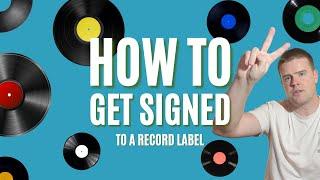 How to get signed to a record label in 2022?