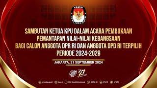 SAMBUTAN KETUA KPU  DALAM ACARA PEMBUKAAN PEMANTAPAN NILAI-NILAI KEBANGSAAN PERIODE 2024-2029